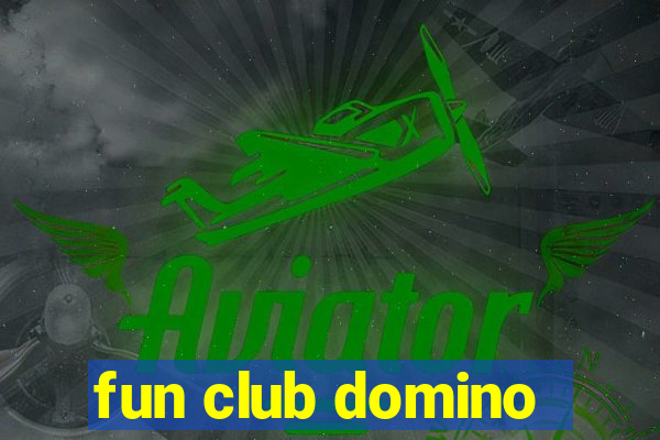 fun club domino