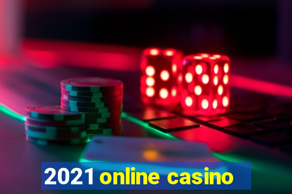 2021 online casino