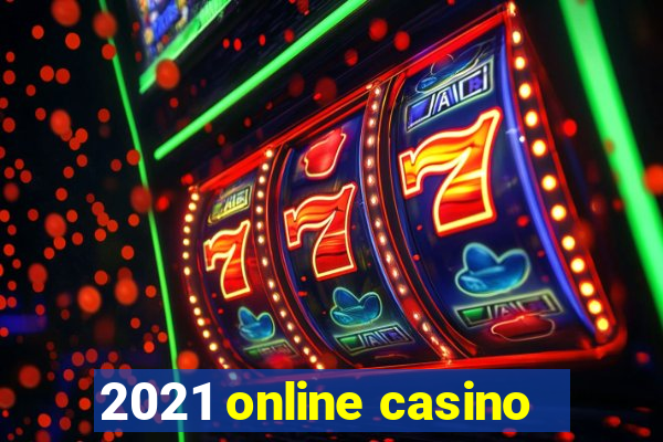 2021 online casino