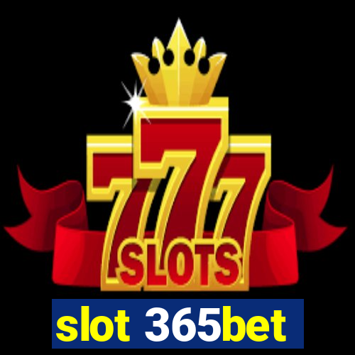 slot 365bet