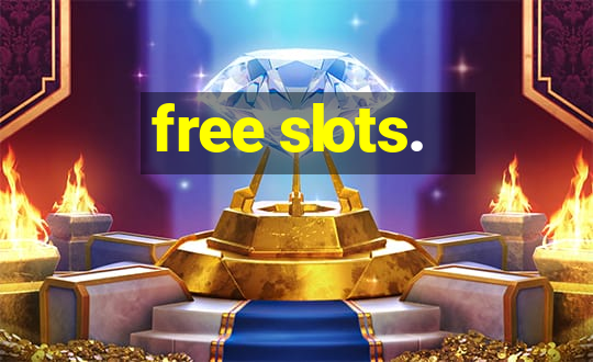 free slots.