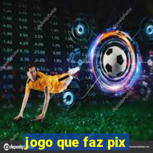 jogo que faz pix