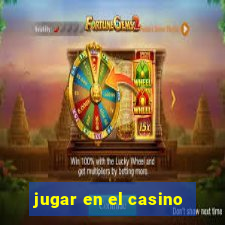 jugar en el casino