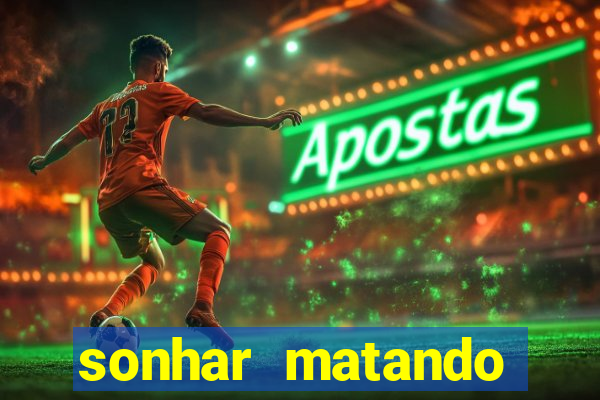 sonhar matando porco jogo do bicho