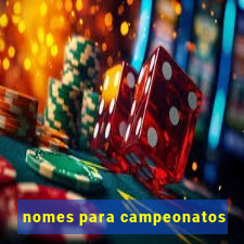 nomes para campeonatos