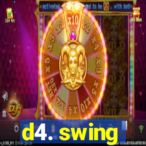 d4. swing