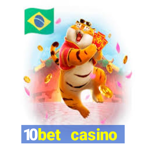 10bet casino welcome bonuses