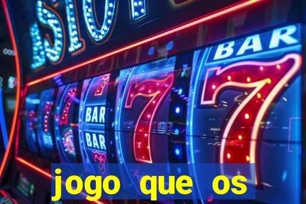 jogo que os famosos jogam para ganhar dinheiro