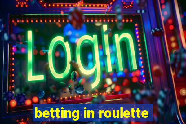 betting in roulette