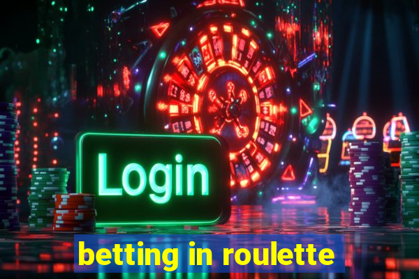 betting in roulette