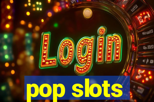 pop slots