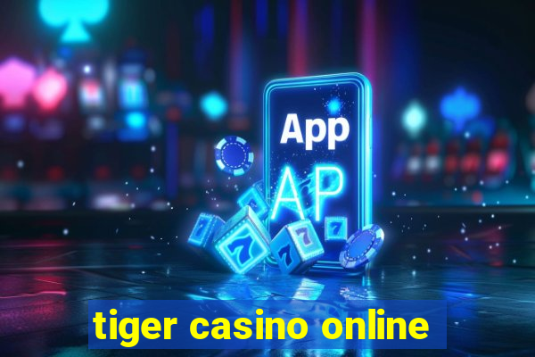 tiger casino online