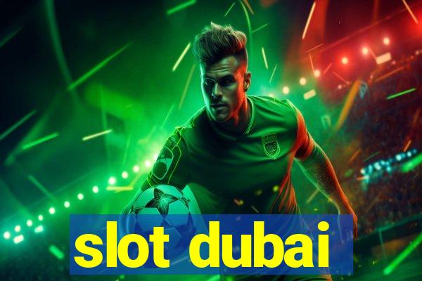 slot dubai