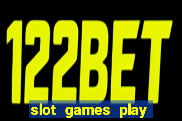 slot games play for free