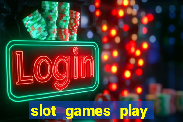 slot games play for free