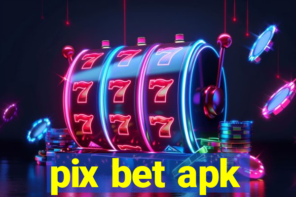 pix bet apk