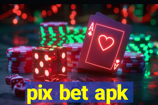 pix bet apk