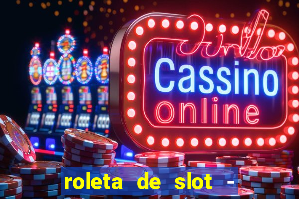 roleta de slot - estoril club