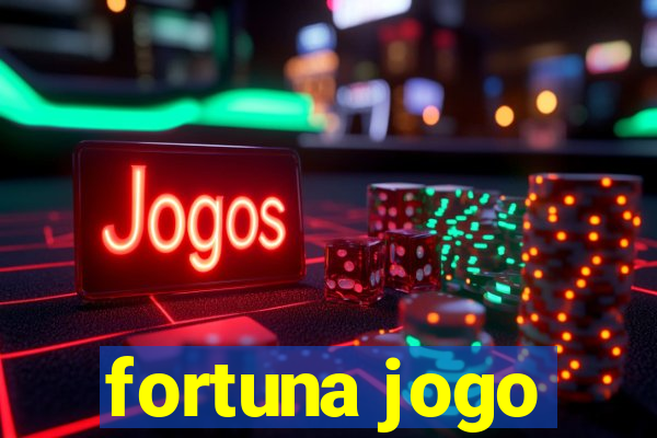 fortuna jogo