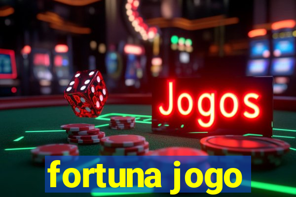 fortuna jogo