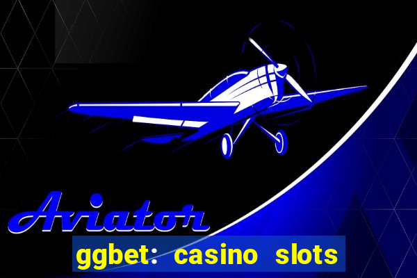 ggbet: casino slots & betting