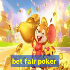 bet fair poker