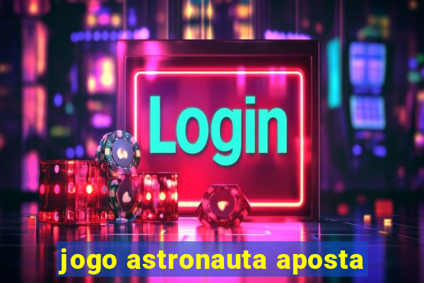 jogo astronauta aposta