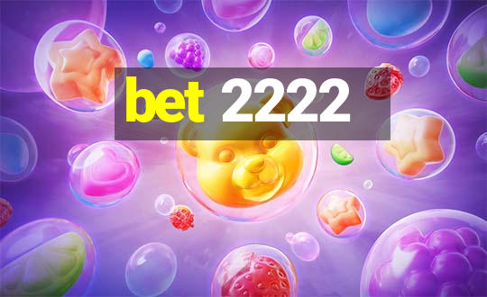 bet 2222