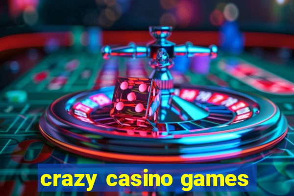 crazy casino games