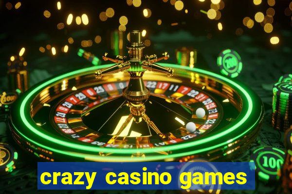 crazy casino games