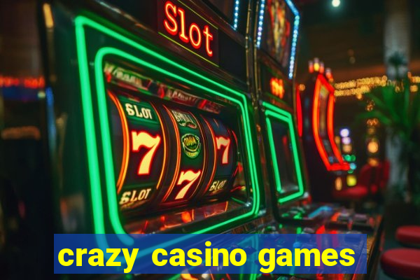 crazy casino games