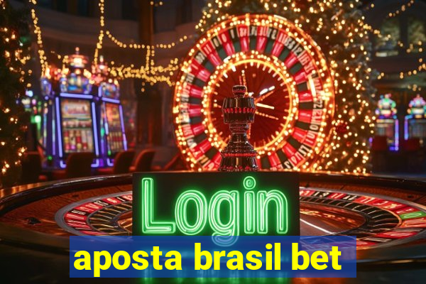 aposta brasil bet