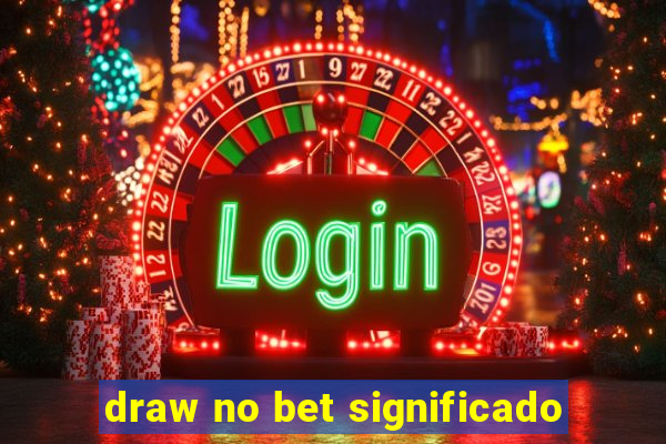 draw no bet significado