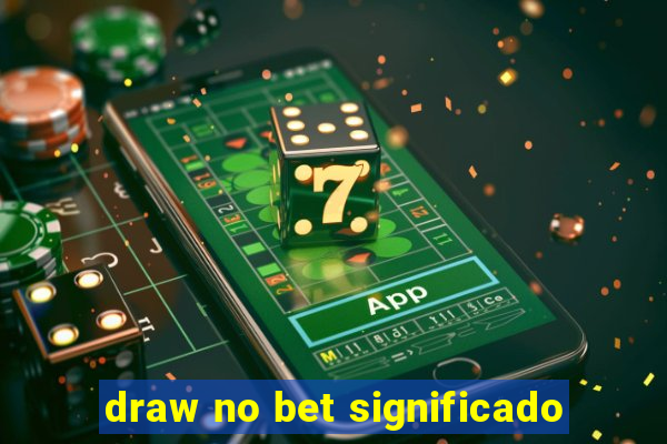 draw no bet significado