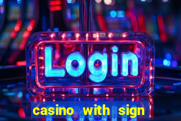 casino with sign up bonus