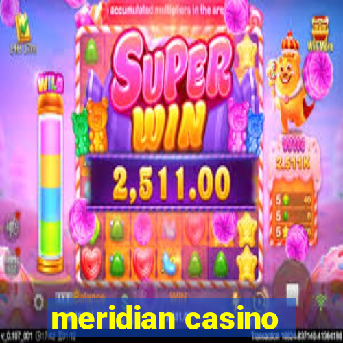 meridian casino