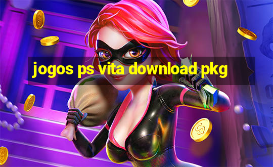 jogos ps vita download pkg