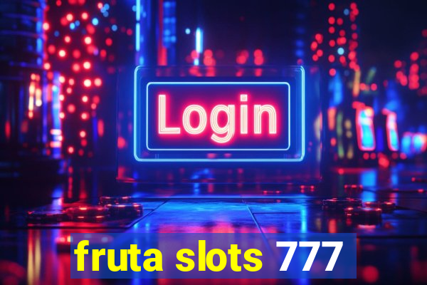 fruta slots 777