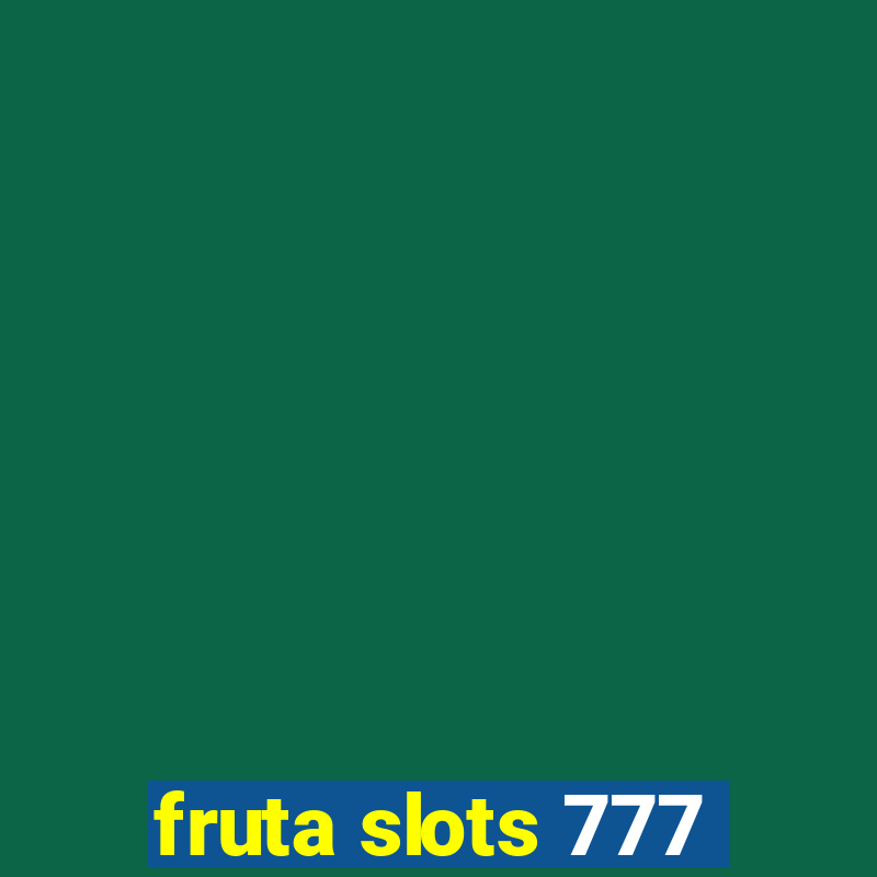 fruta slots 777