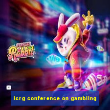 icrg conference on gambling