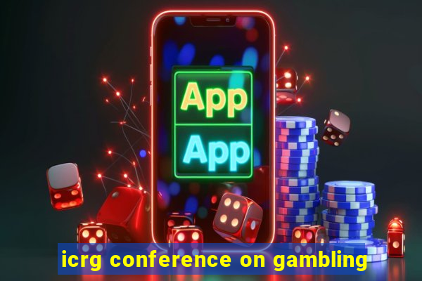 icrg conference on gambling