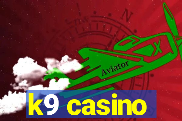 k9 casino