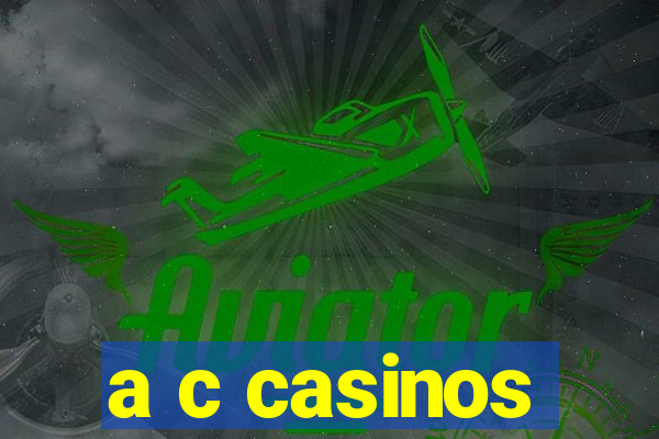 a c casinos