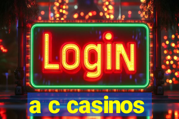 a c casinos