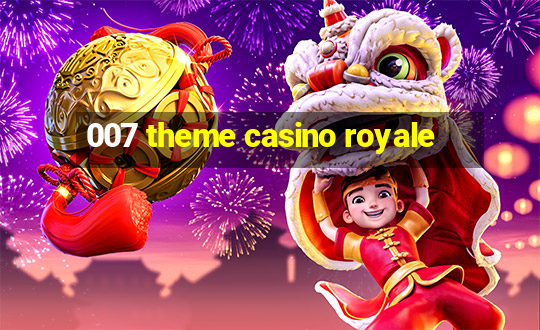 007 theme casino royale