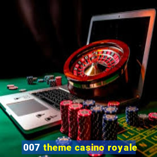 007 theme casino royale