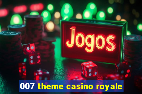 007 theme casino royale