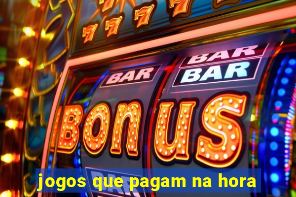 jogos que pagam na hora