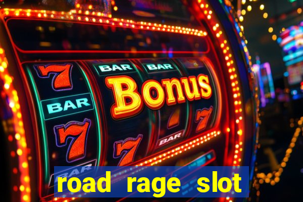 road rage slot free play