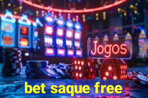 bet saque free